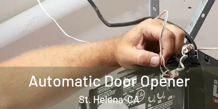  Automatic Door Opener St. Helena-CA